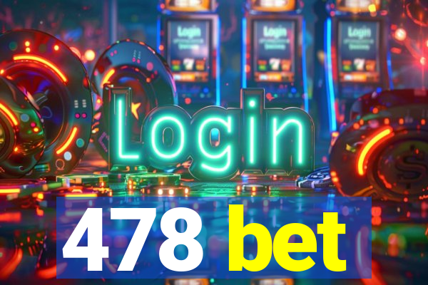 478 bet